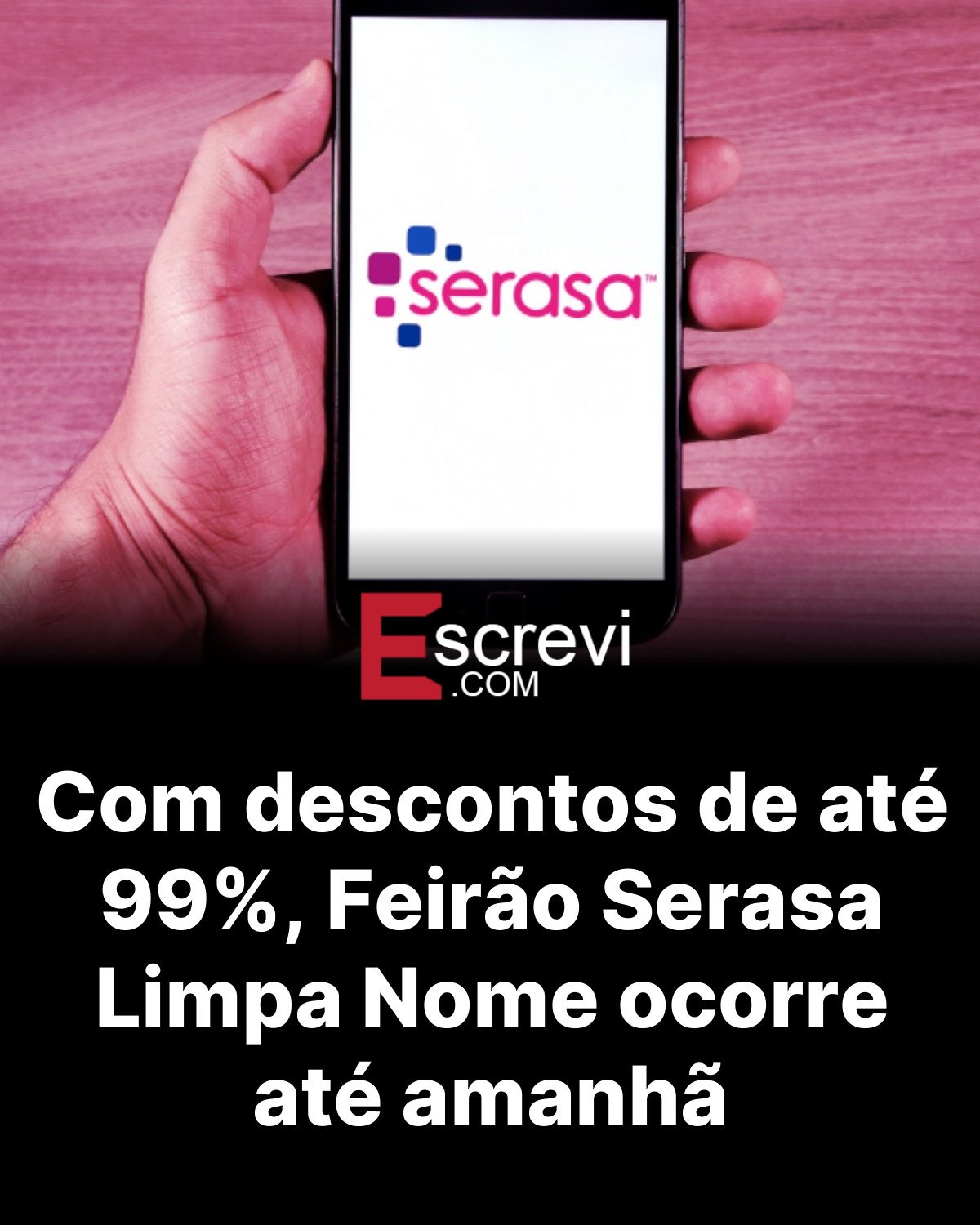 Com descontos de até 99%, Feirão Serasa Limpa Nome ocorre até amanhã card preto