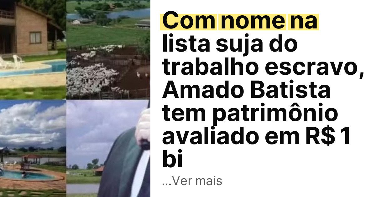 Com nome na lista suja do trabalho escravo, Amado Batista tem patrimônio avaliado em R$ 1 bi imagem principal