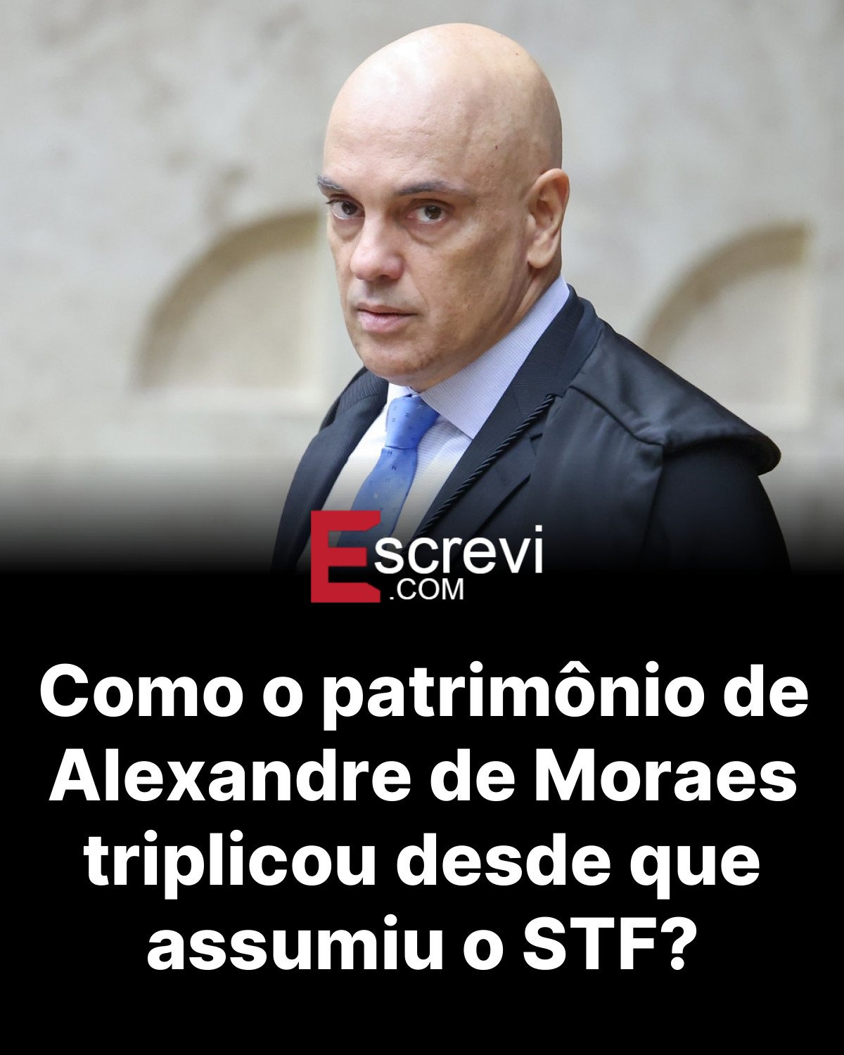 Como o patrimônio de Alexandre de Moraes triplicou desde que assumiu o STF? card preto