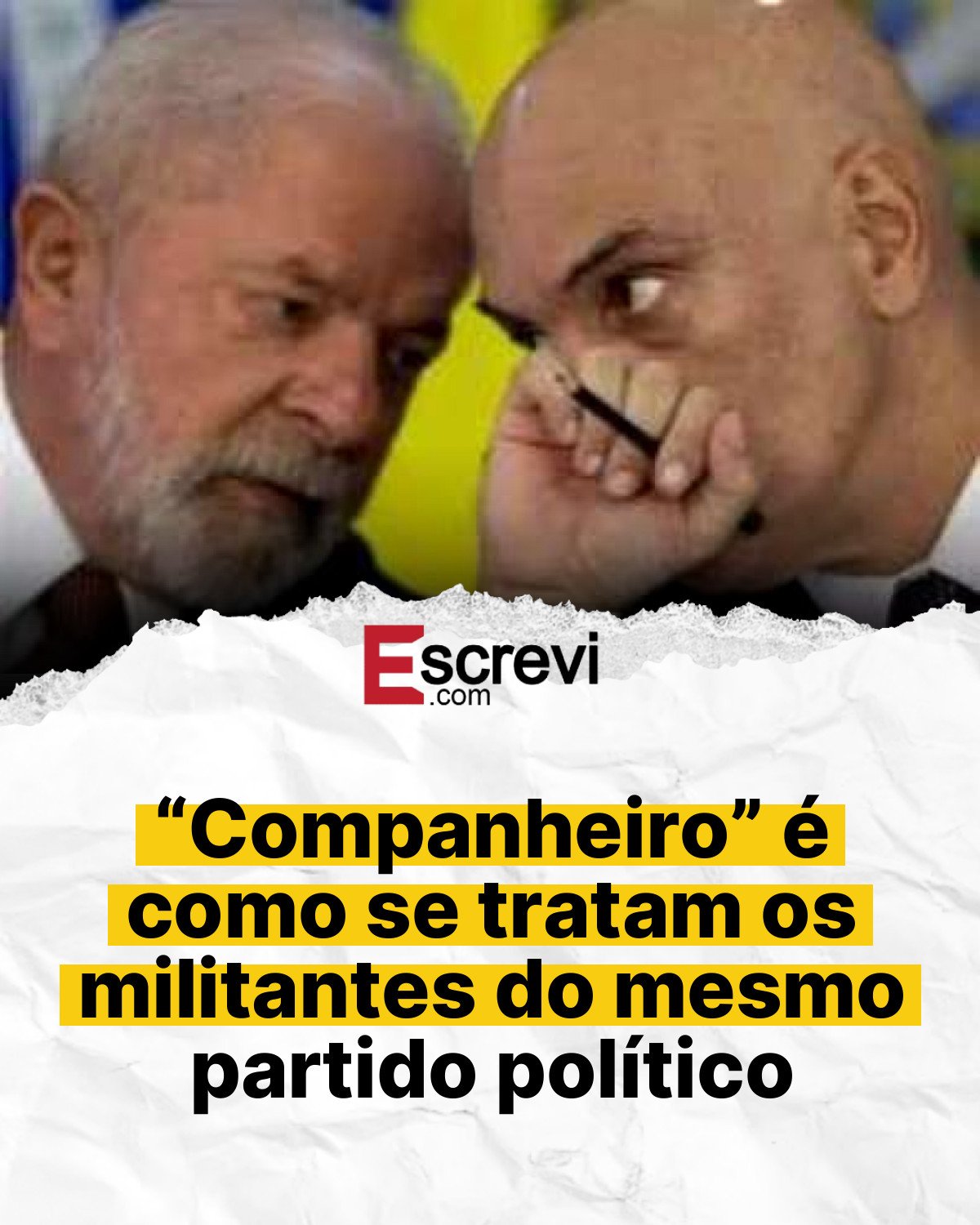 “Companheiro” é como se tratam os militantes do mesmo partido político card branco