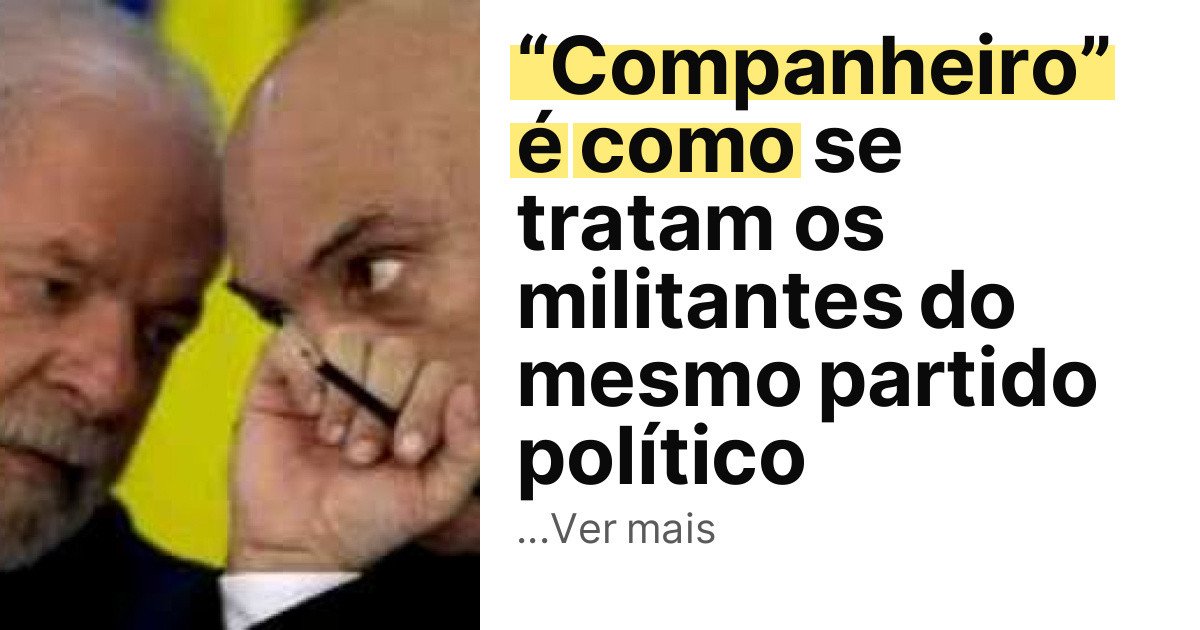 “Companheiro” é como se tratam os militantes do mesmo partido político imagem principal