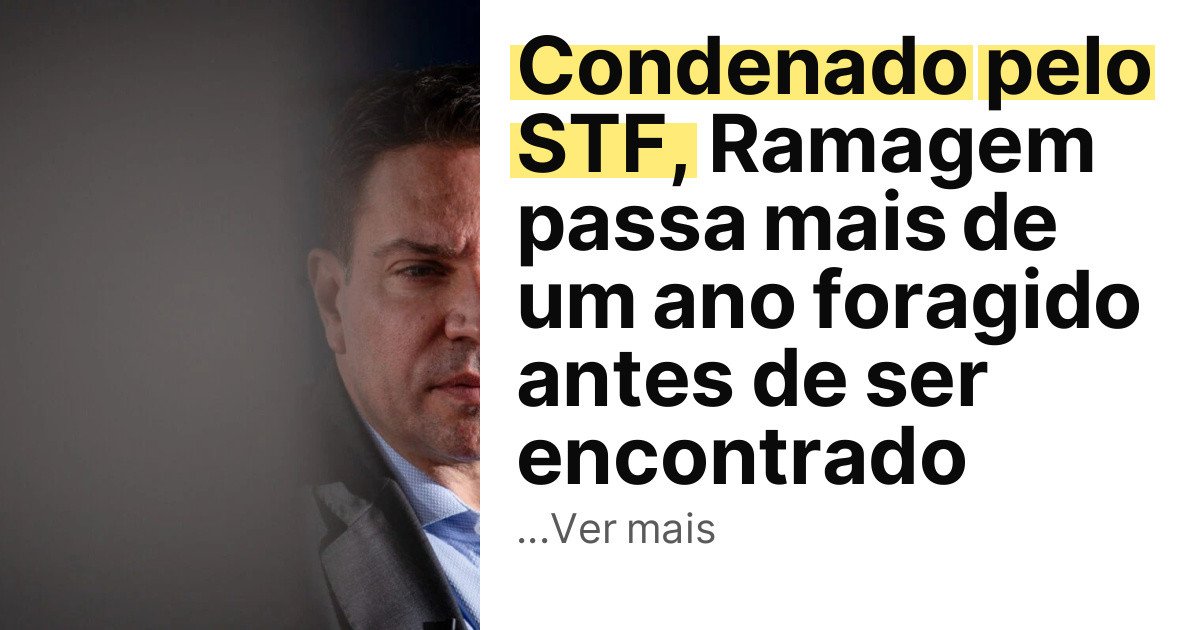 Condenado pelo STF, Ramagem passa mais de um ano foragido antes de ser encontrado imagem principal