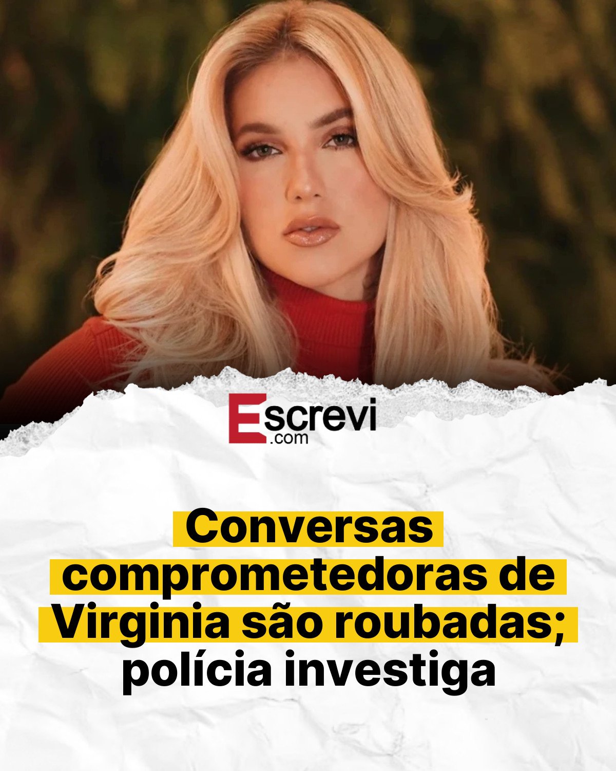 Conversas comprometedoras de Virginia são roubadas; polícia investiga card branco