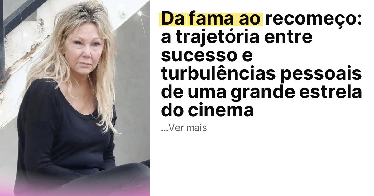 Da fama ao recomeço: a trajetória entre sucesso e turbulências pessoais de uma grande estrela do cinema imagem principal