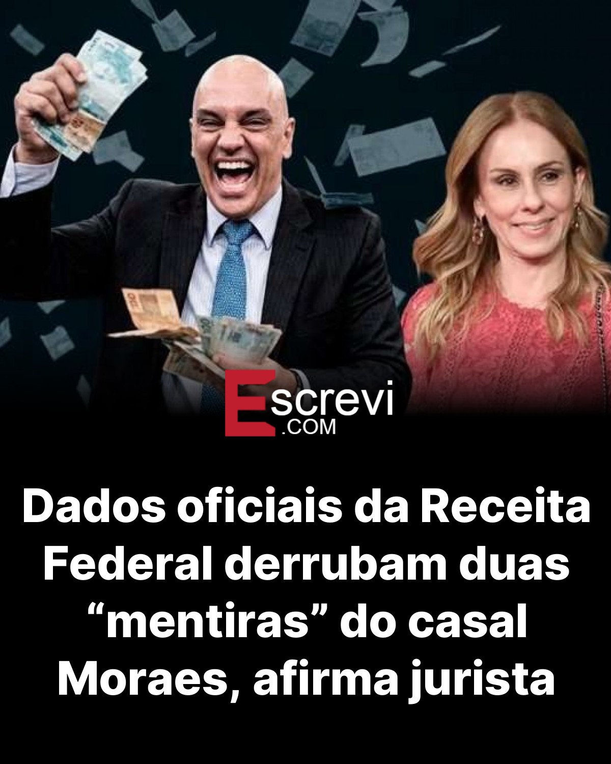 Dados oficiais da Receita Federal derrubam duas “mentiras” do casal Moraes, afirma jurista card preto