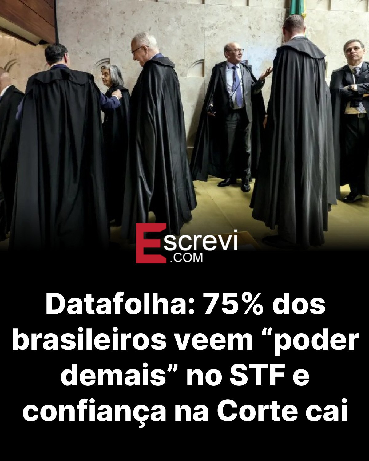 Datafolha: 75% dos brasileiros veem “poder demais” no STF e confiança na Corte cai card preto