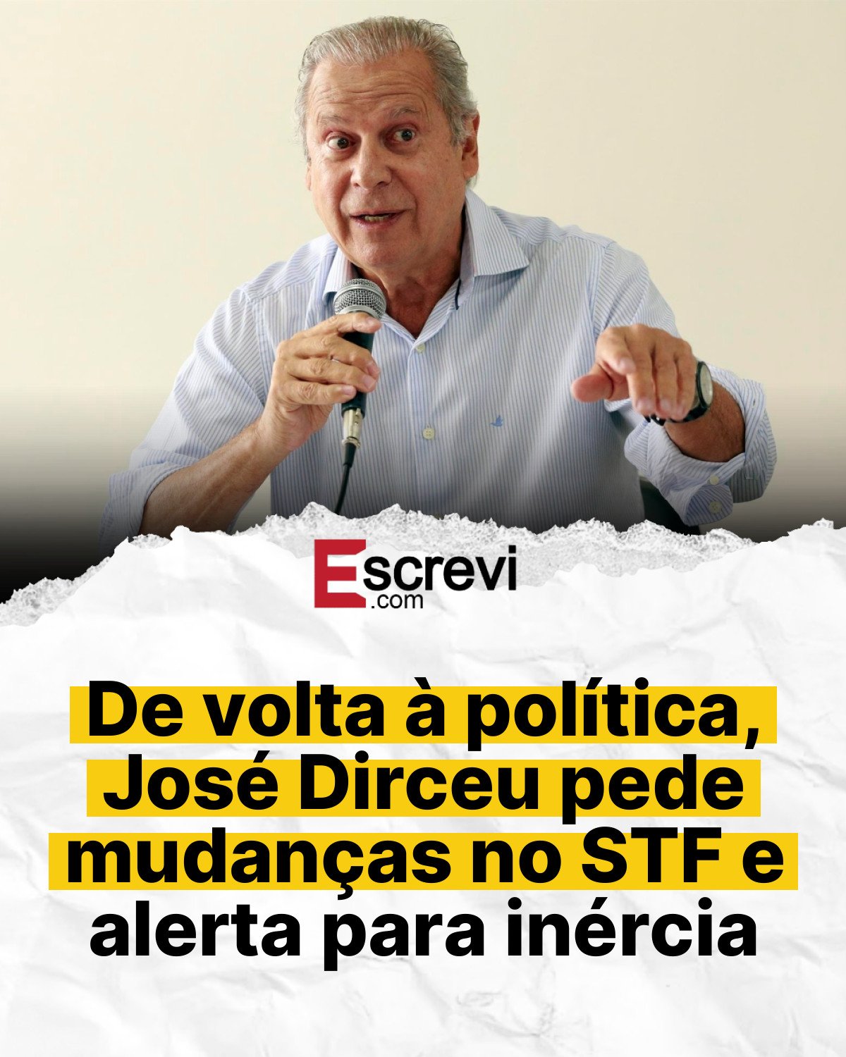 De volta à política, José Dirceu pede mudanças no STF e alerta para inércia card branco