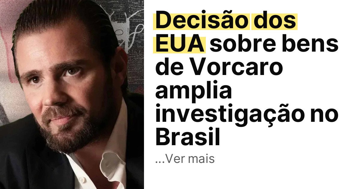 Decisão dos EUA sobre bens de Vorcaro amplia investigação no Brasil imagem principal