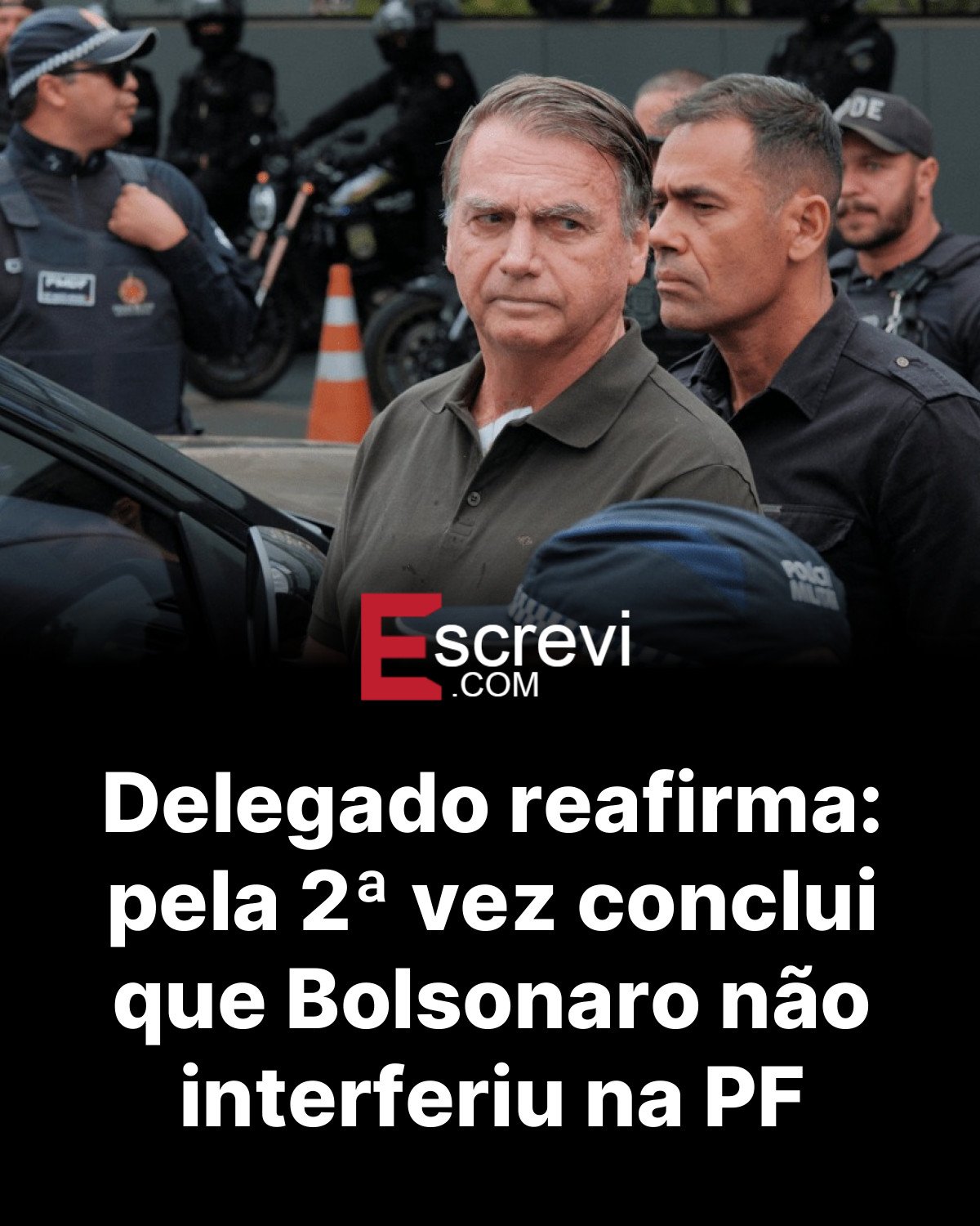 Delegado reafirma: pela 2ª vez conclui que Bolsonaro não interferiu na PF card preto