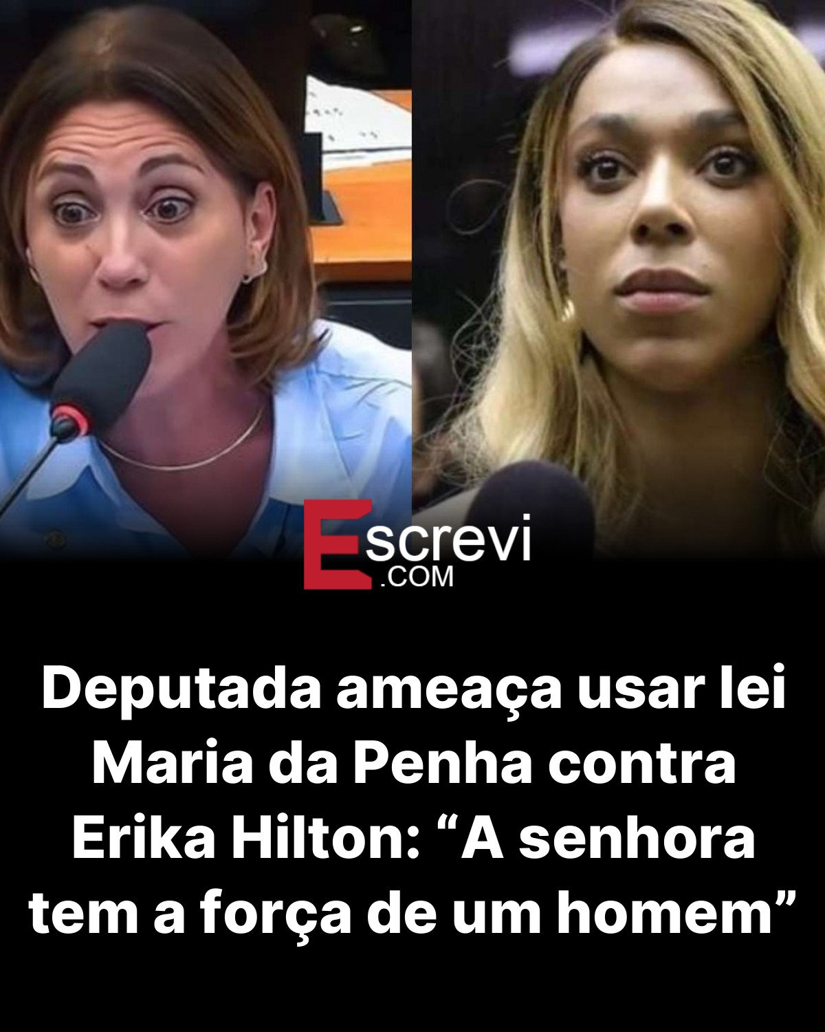 Deputada ameaça usar lei Maria da Penha contra Erika Hilton: “A senhora tem a força de um homem” card preto