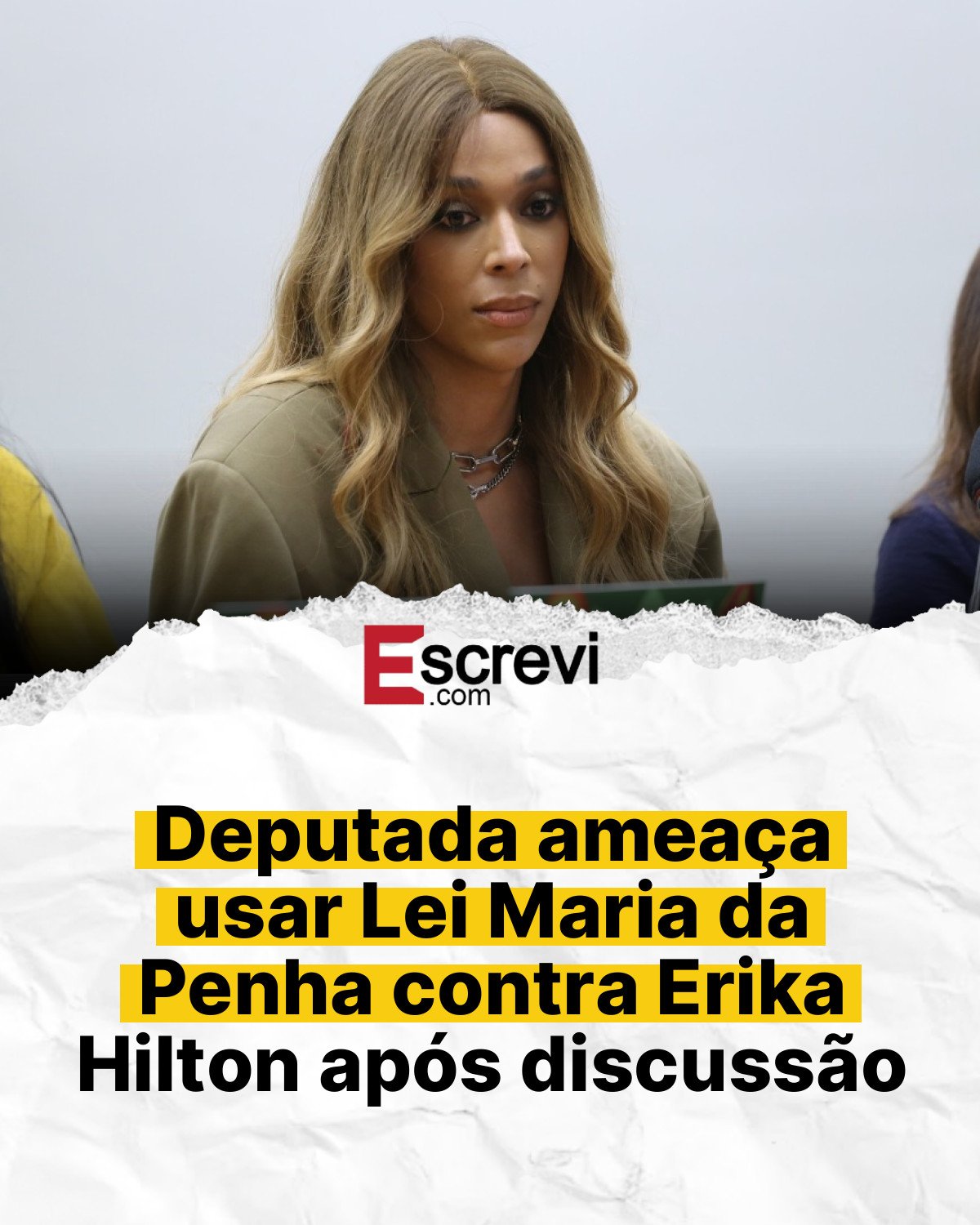 Deputada ameaça usar Lei Maria da Penha contra Erika Hilton após discussão card branco