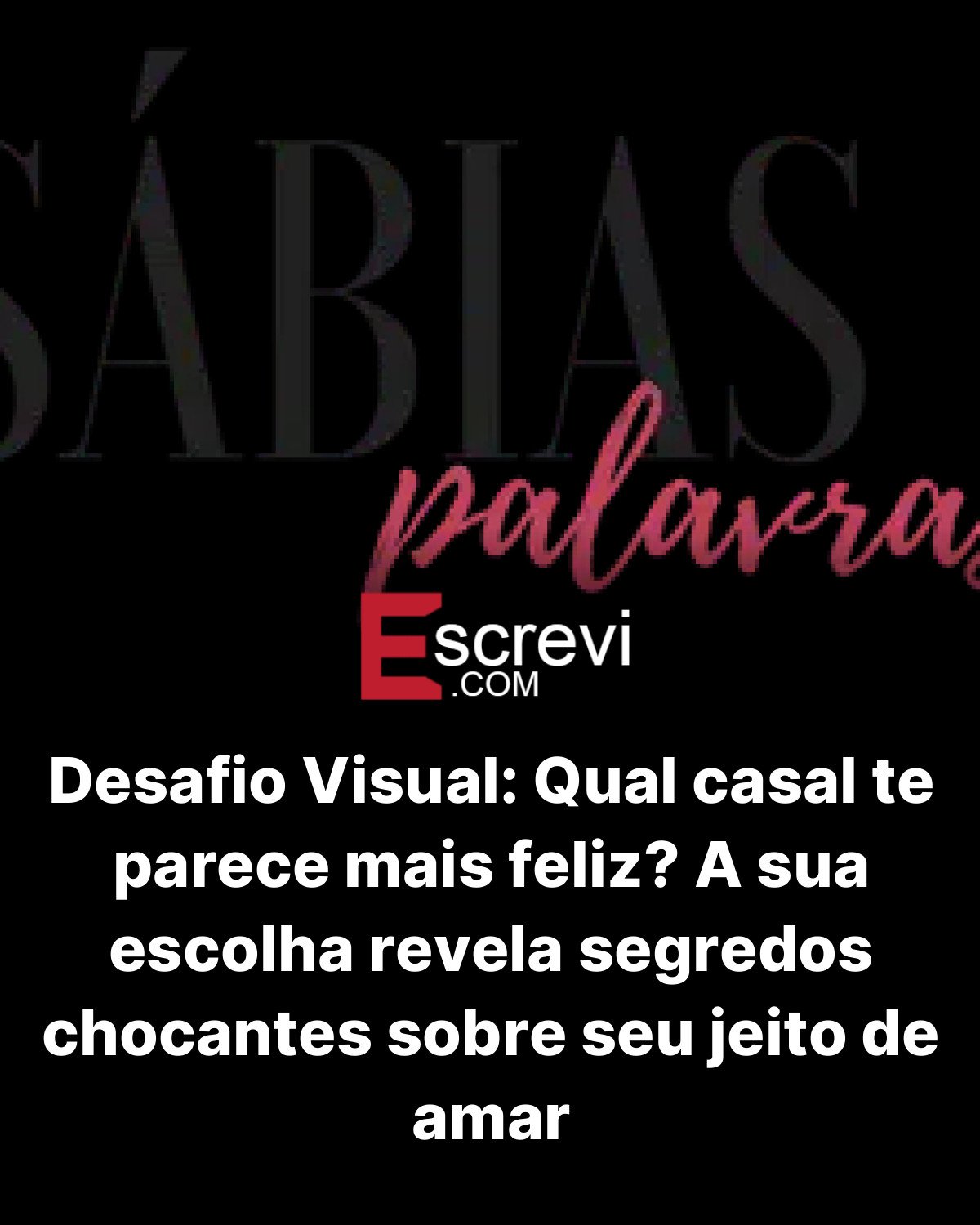 Desafio Visual: Qual casal te parece mais feliz? A sua escolha revela segredos chocantes sobre seu jeito de amar card preto
