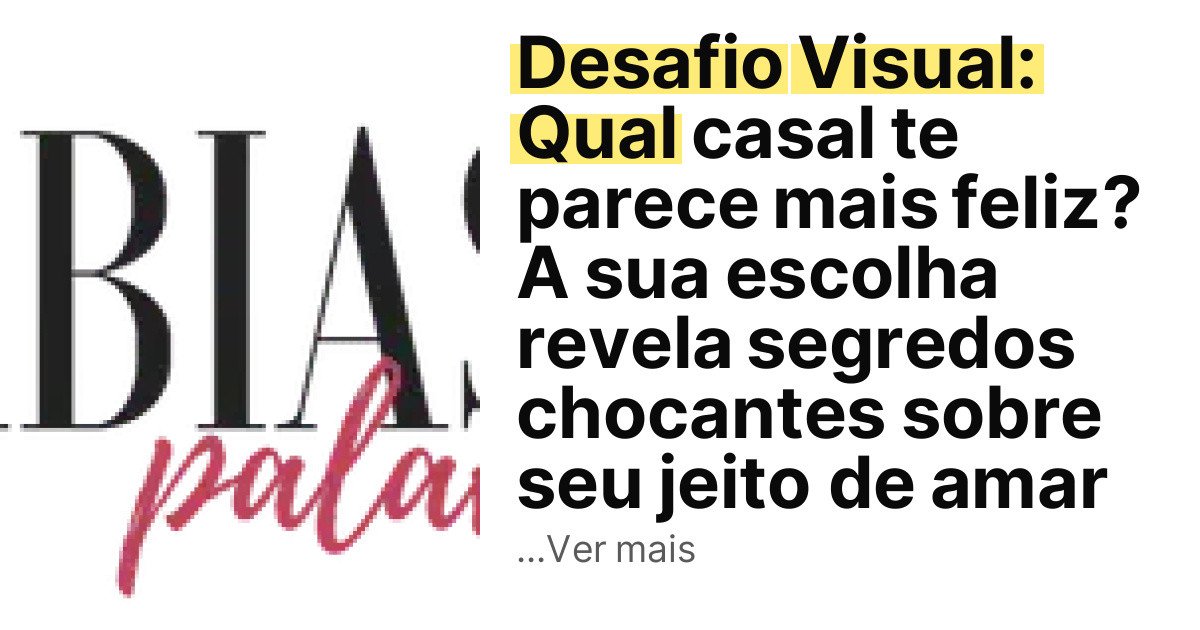 Desafio Visual: Qual casal te parece mais feliz? A sua escolha revela segredos chocantes sobre seu jeito de amar imagem principal