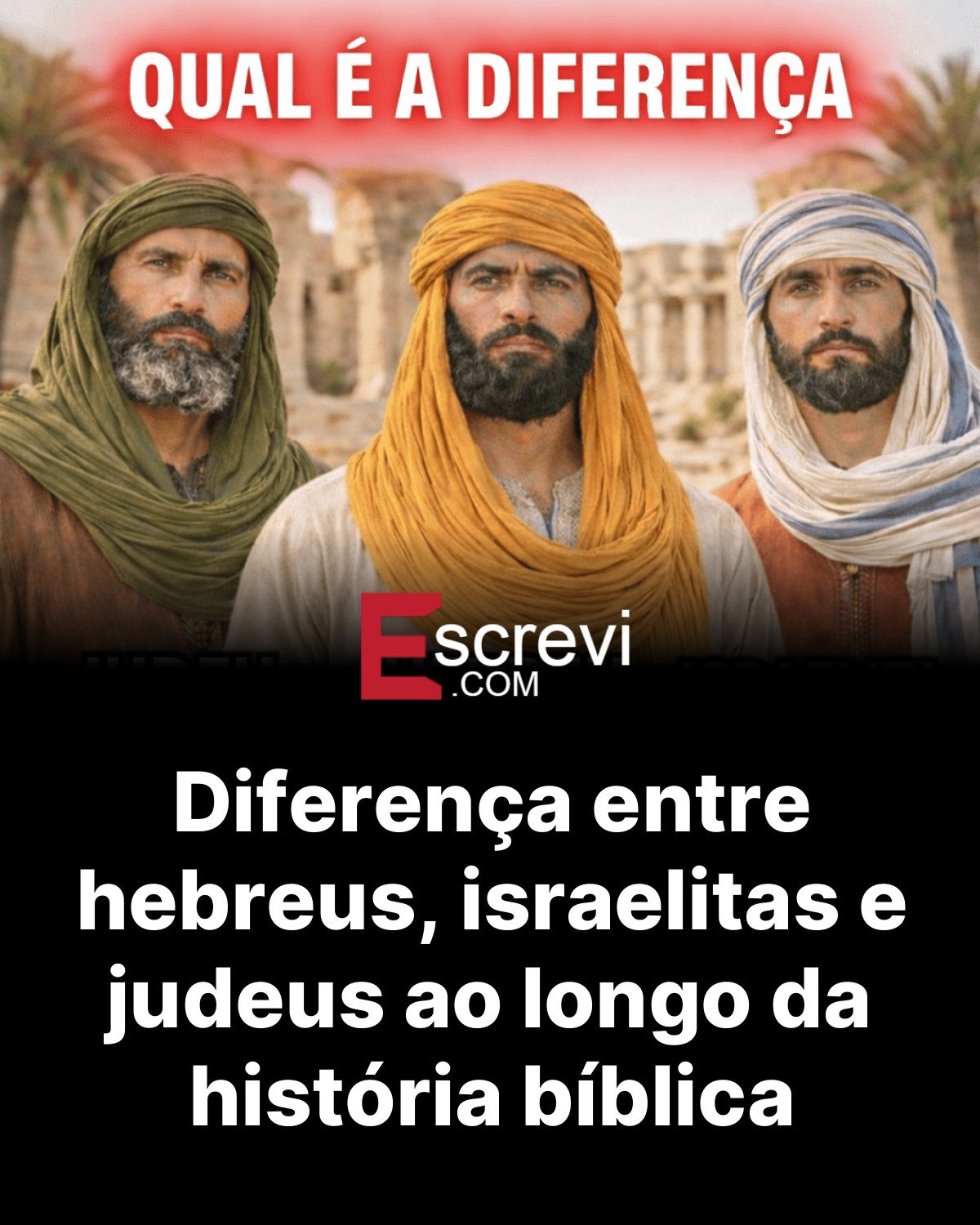 Diferença entre hebreus, israelitas e judeus ao longo da história bíblica card preto
