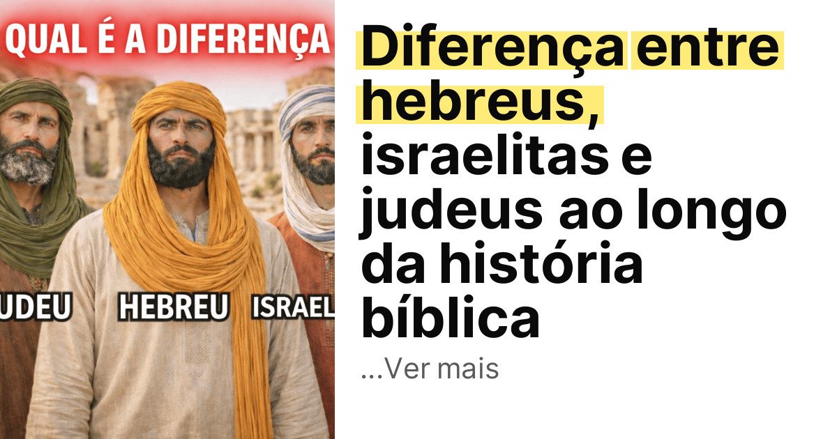 Diferença entre hebreus, israelitas e judeus ao longo da história bíblica imagem principal
