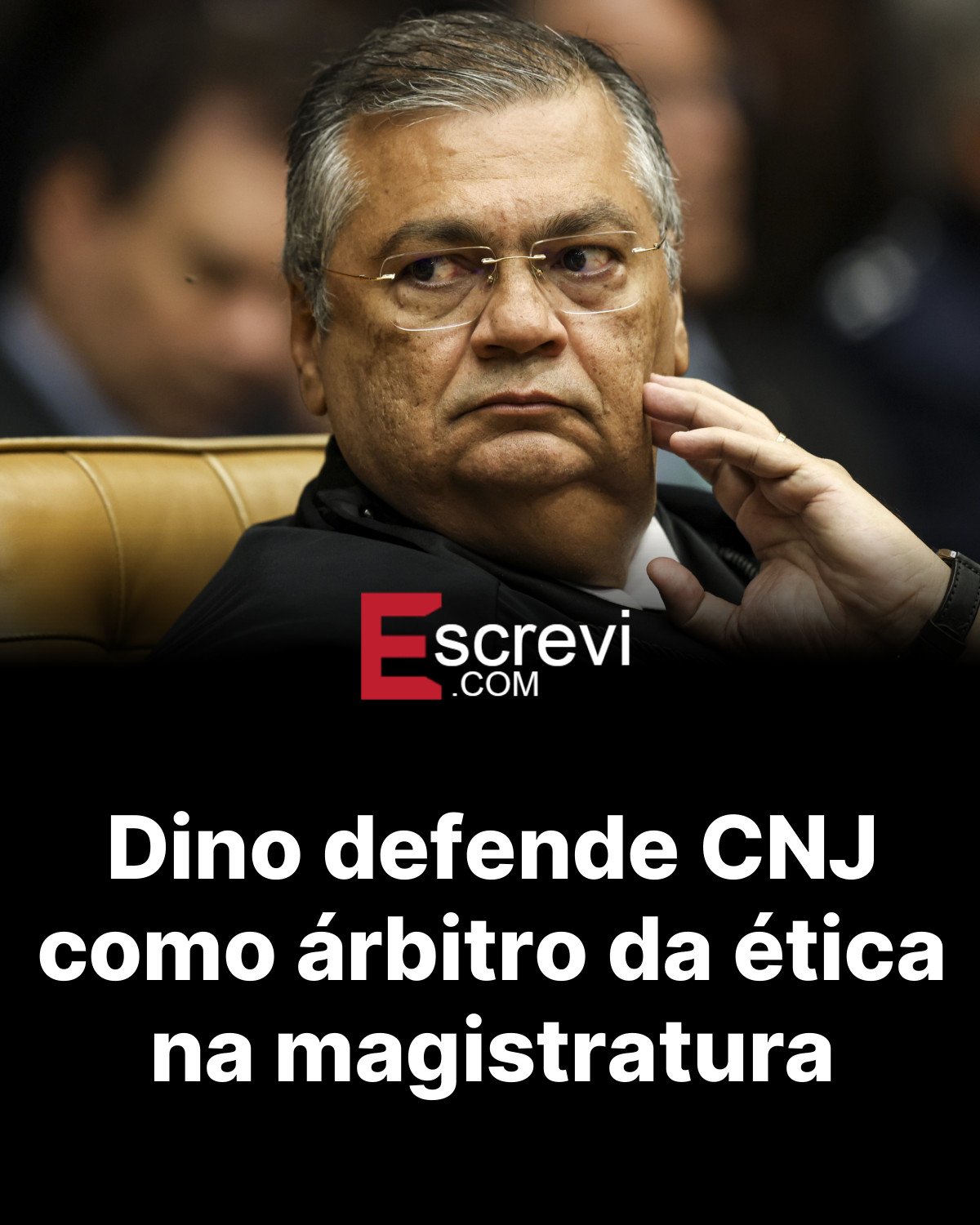 Dino defende CNJ como árbitro da ética na magistratura card preto