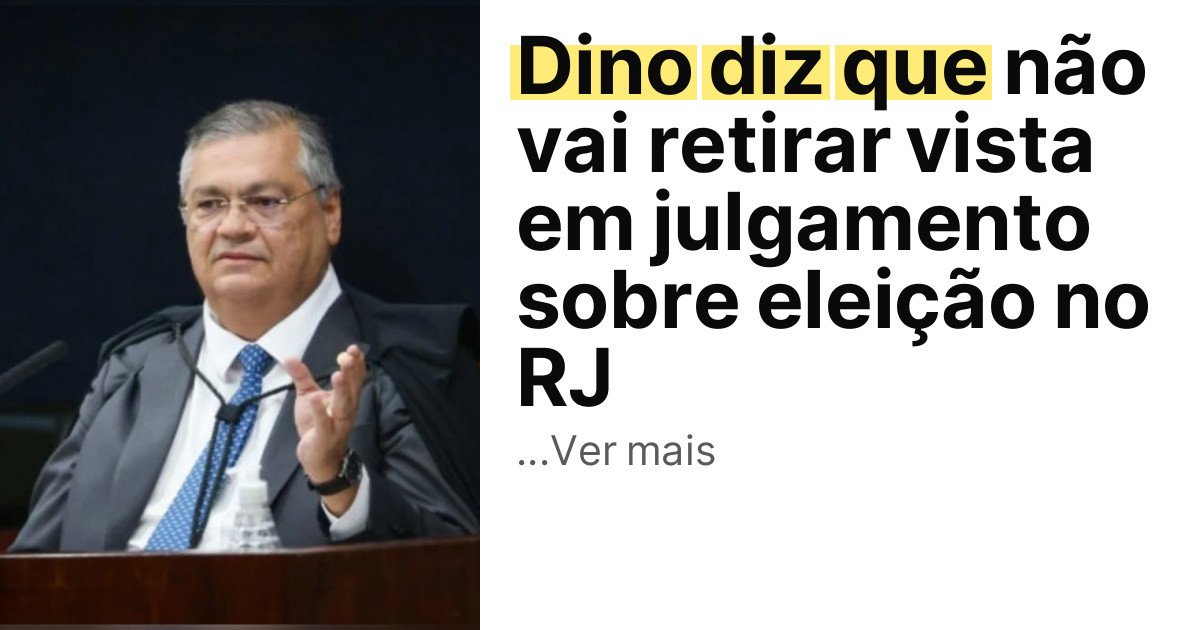 Dino diz que não vai retirar vista em julgamento sobre eleição no RJ imagem principal