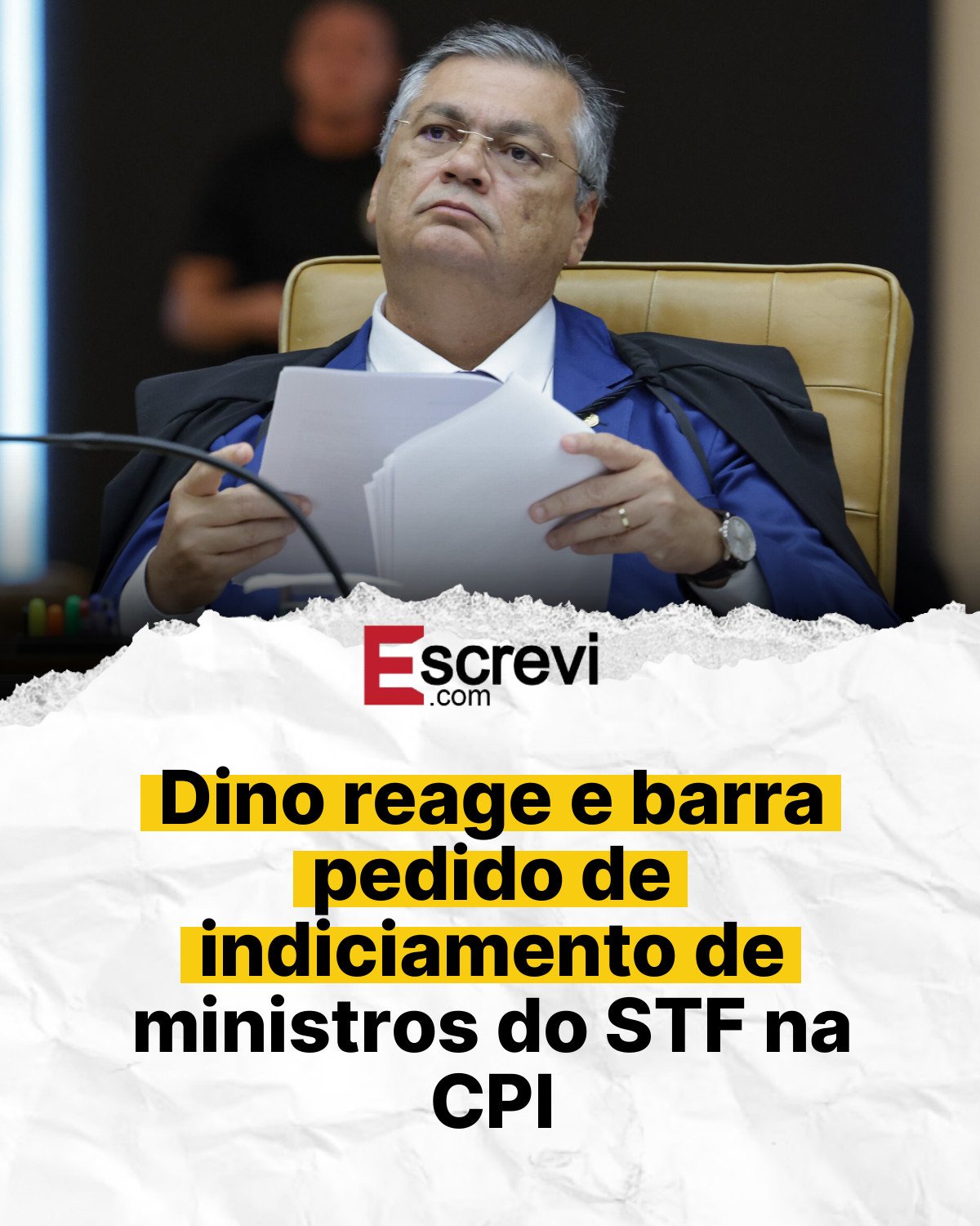 Dino reage e barra pedido de indiciamento de ministros do STF na CPI card branco