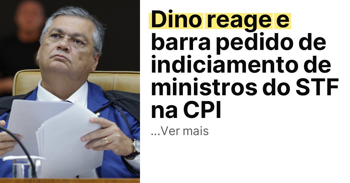 Dino reage e barra pedido de indiciamento de ministros do STF na CPI imagem principal