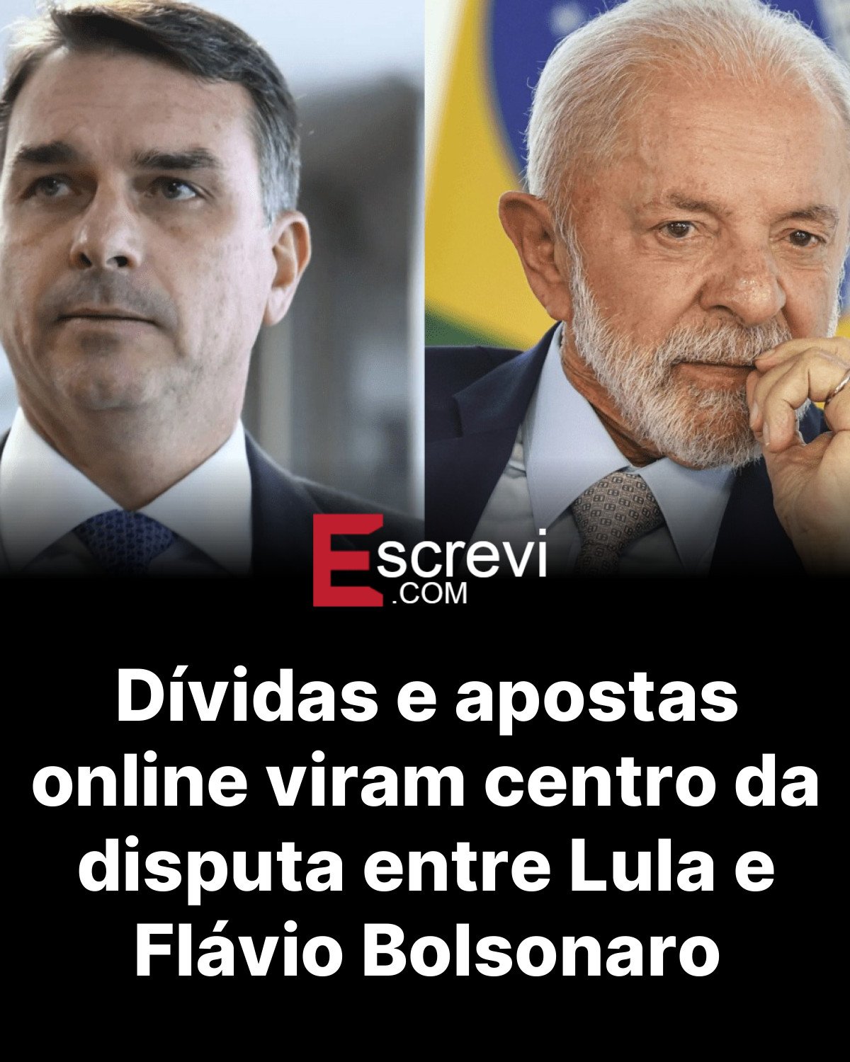 Dívidas e apostas online viram centro da disputa entre Lula e Flávio Bolsonaro card preto