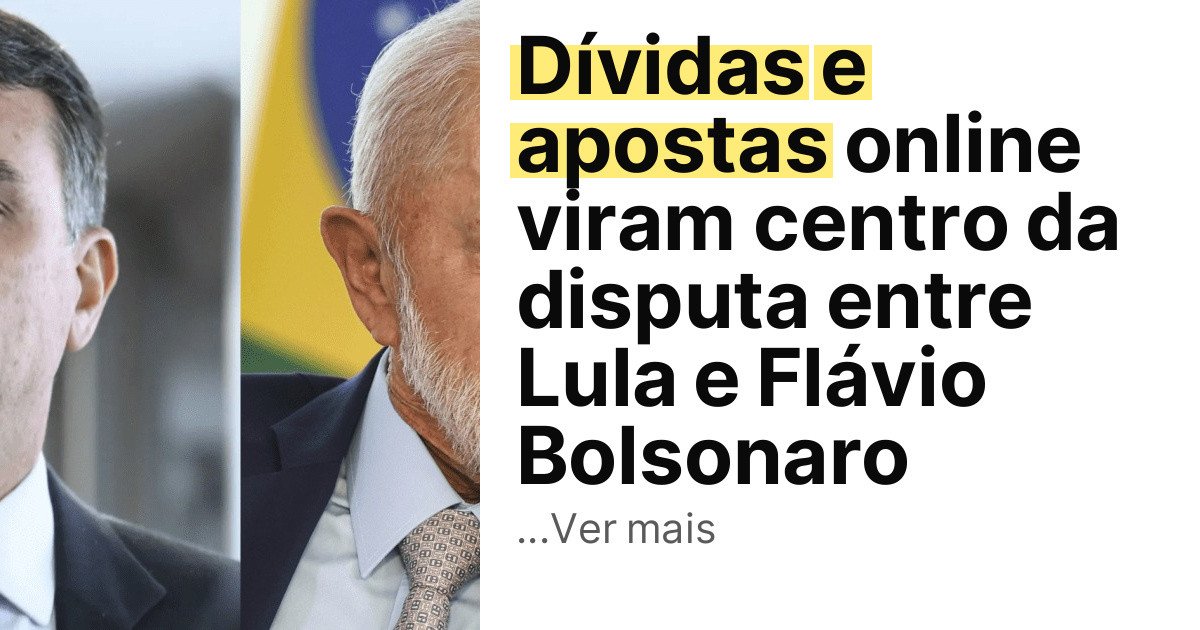 Dívidas e apostas online viram centro da disputa entre Lula e Flávio Bolsonaro imagem principal