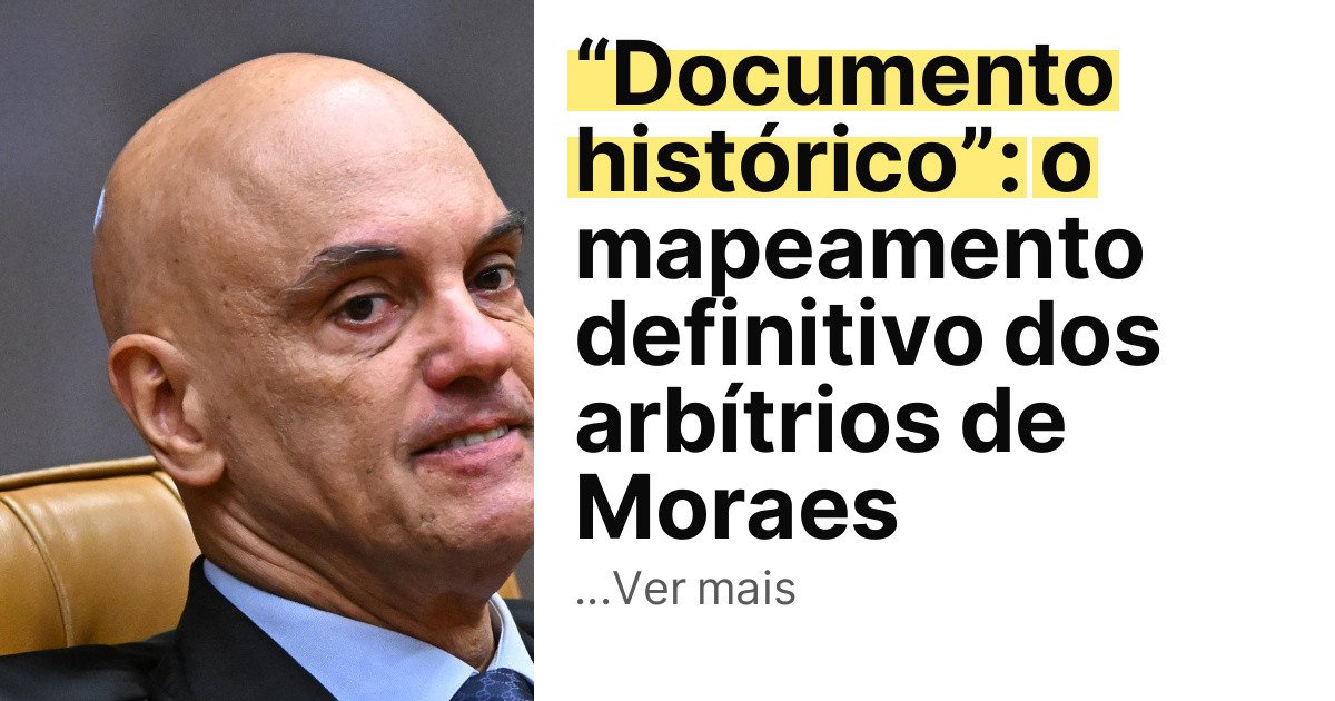“Documento histórico”: o mapeamento definitivo dos arbítrios de Moraes imagem principal