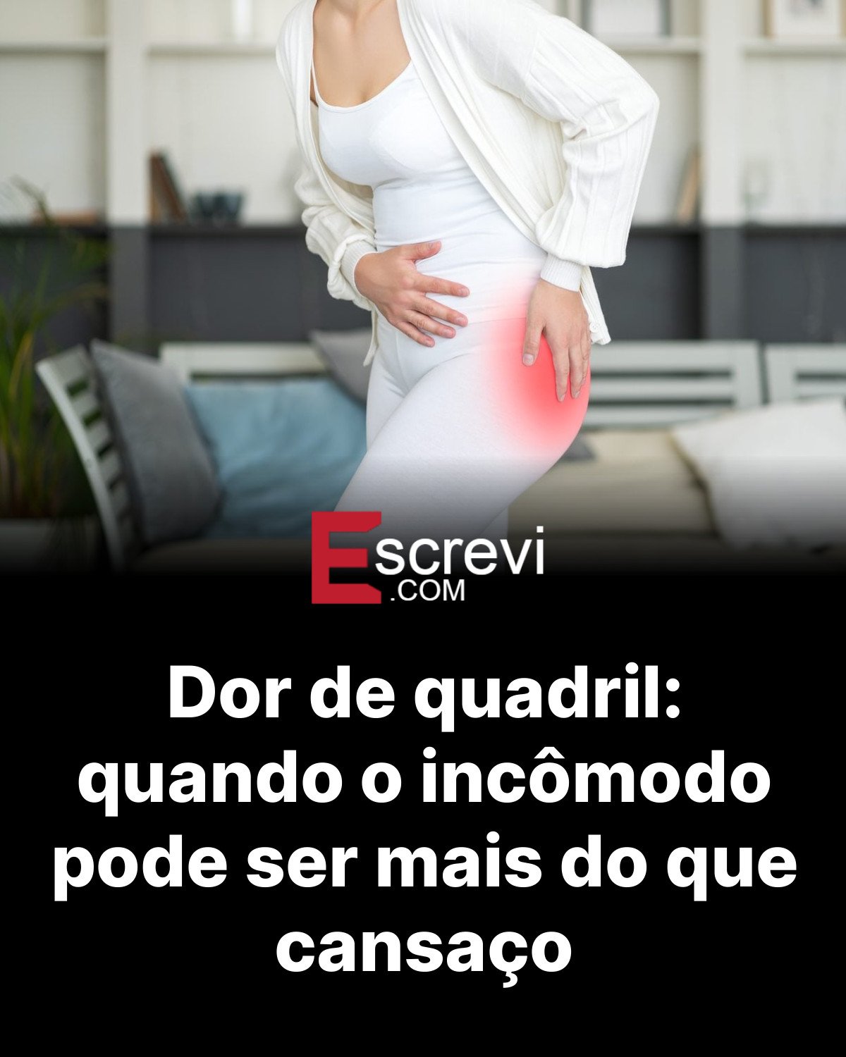 Dor de quadril: quando o incômodo pode ser mais do que cansaço card preto