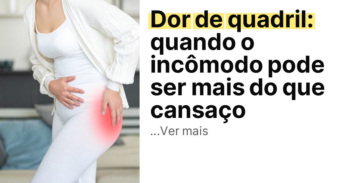 Dor de quadril: quando o incômodo pode ser mais do que cansaço imagem principal