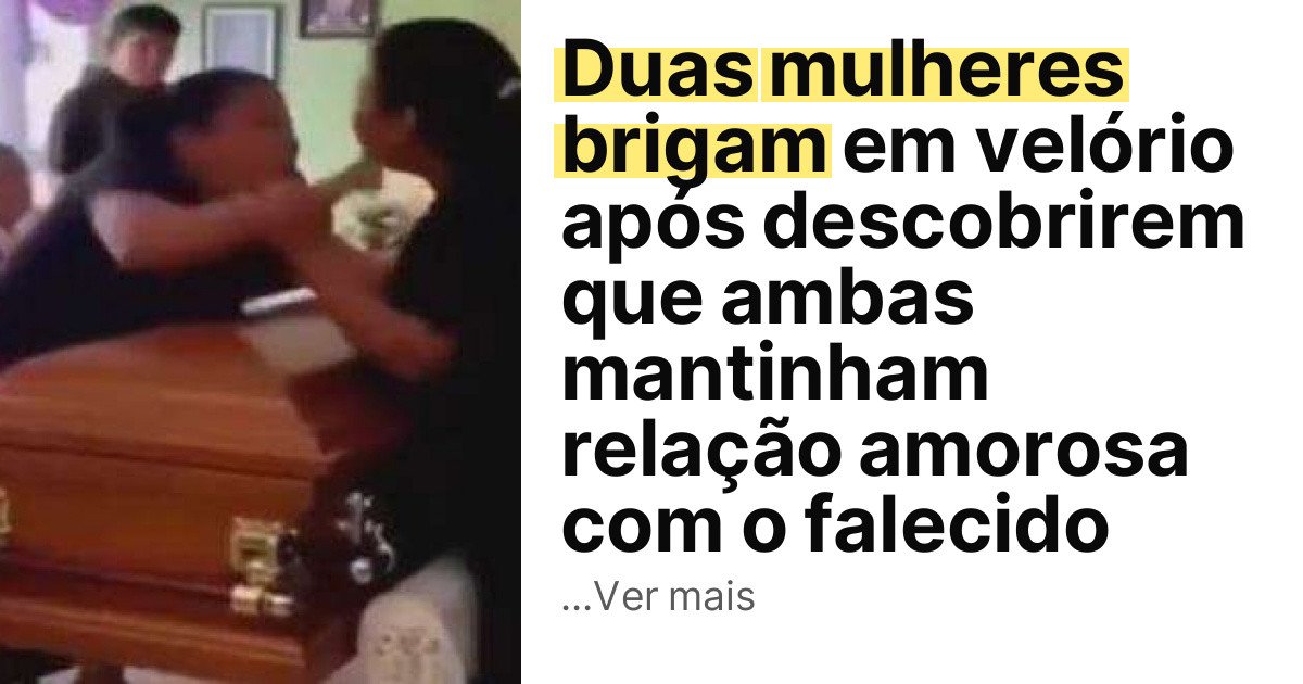 Duas mulheres brigam em velório após descobrirem que ambas mantinham relação amorosa com o falecido imagem principal