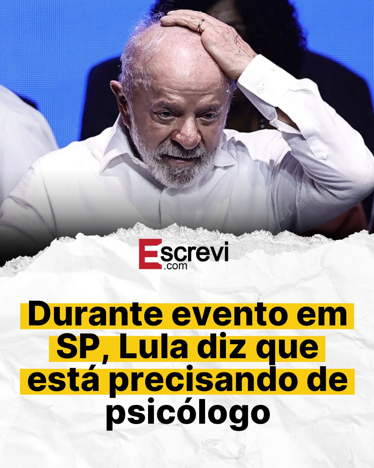 Durante evento em SP, Lula diz que está precisando de psicólogo card branco