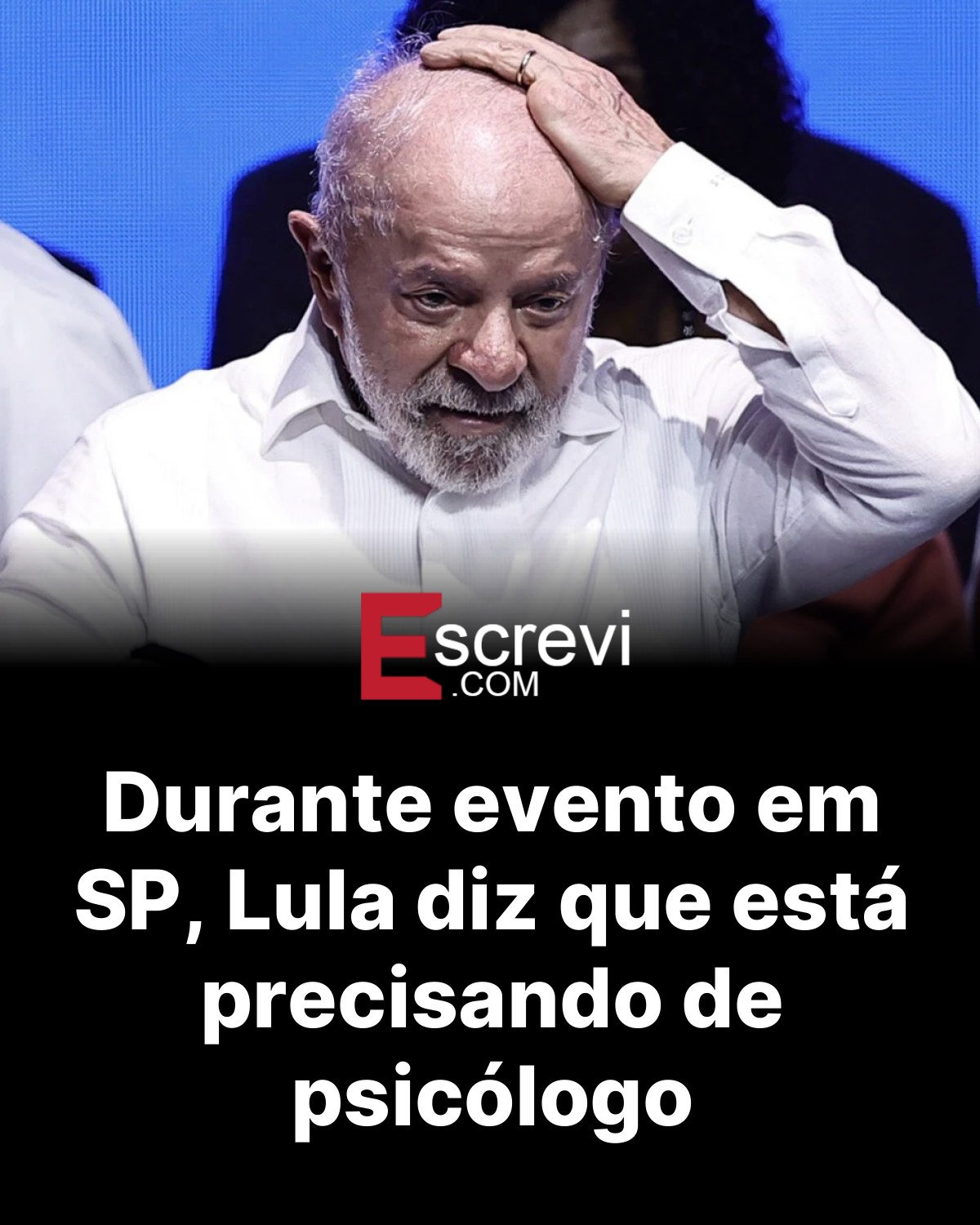 Durante evento em SP, Lula diz que está precisando de psicólogo card preto