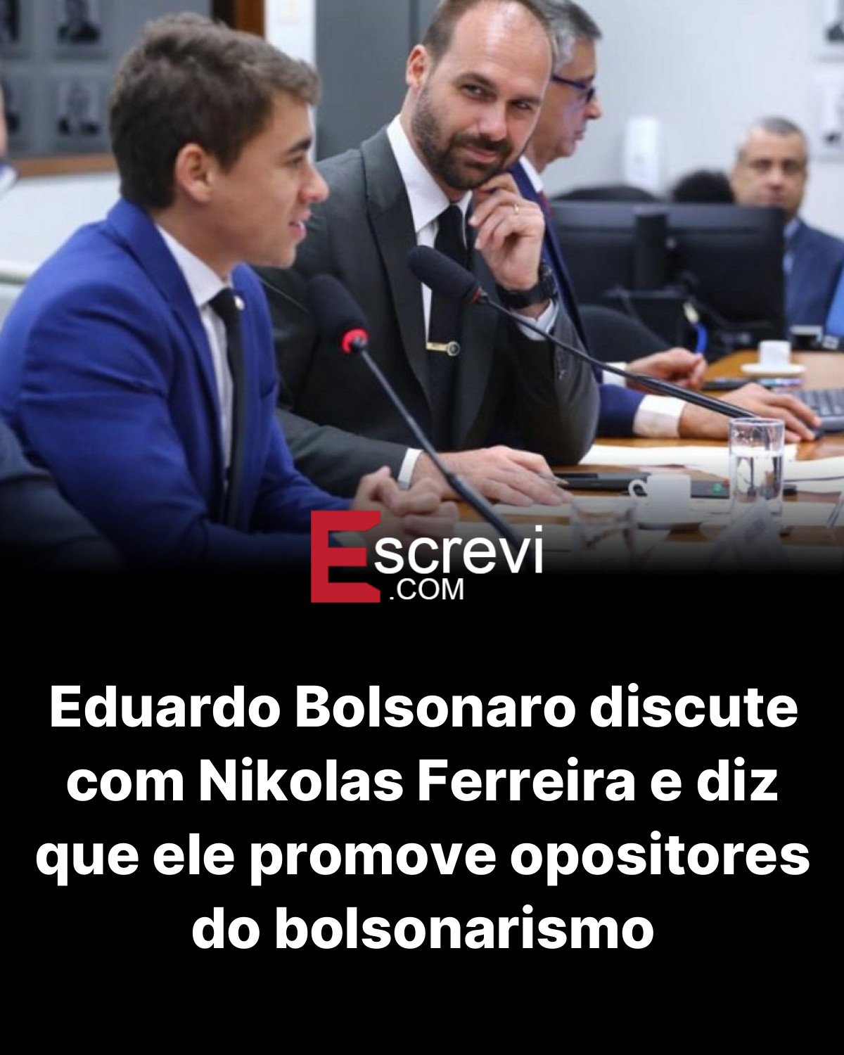 Eduardo Bolsonaro discute com Nikolas Ferreira e diz que ele promove opositores do bolsonarismo card preto