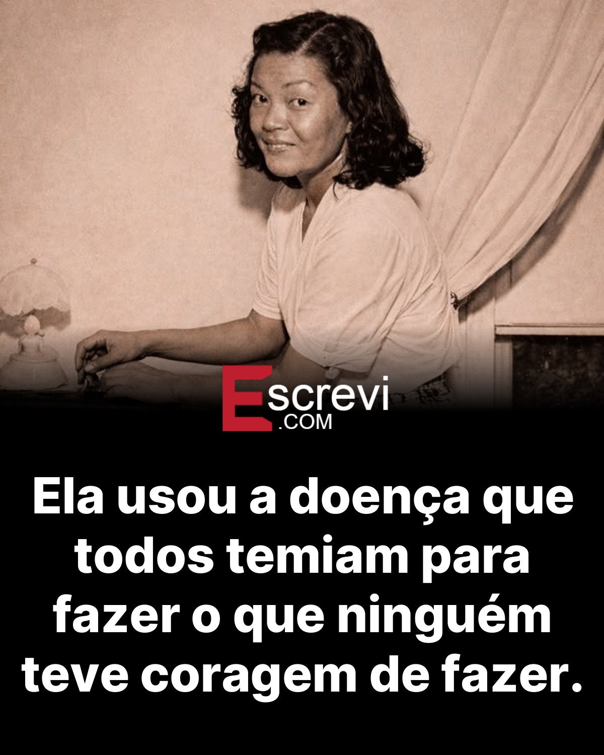 Ela usou a doença que todos temiam para fazer o que ninguém teve coragem de fazer. card preto