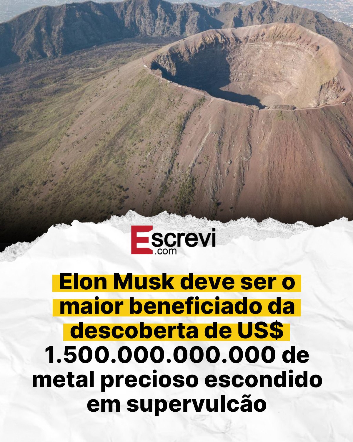 Elon Musk deve ser o maior beneficiado da descoberta de US$ 1.500.000.000.000 de metal precioso escondido em supervulcão card branco