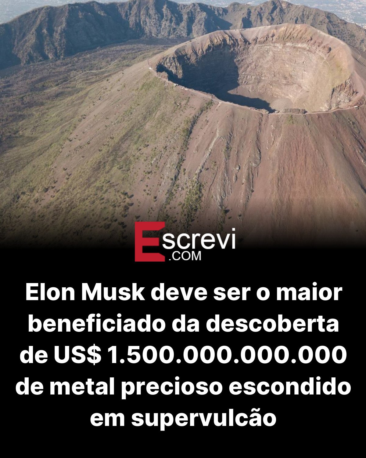 Elon Musk deve ser o maior beneficiado da descoberta de US$ 1.500.000.000.000 de metal precioso escondido em supervulcão card preto