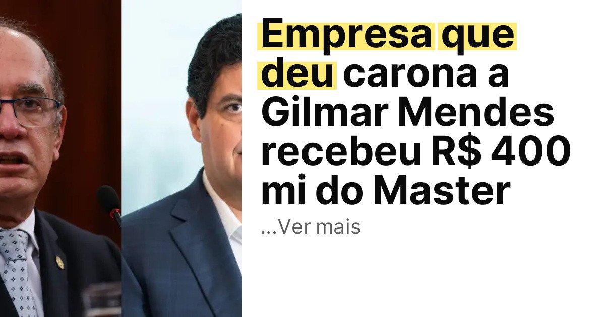 Empresa que deu carona a Gilmar Mendes recebeu R$ 400 mi do Master imagem principal