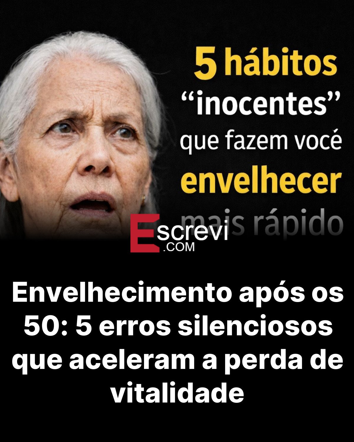 Envelhecimento após os 50: 5 erros silenciosos que aceleram a perda de vitalidade card preto