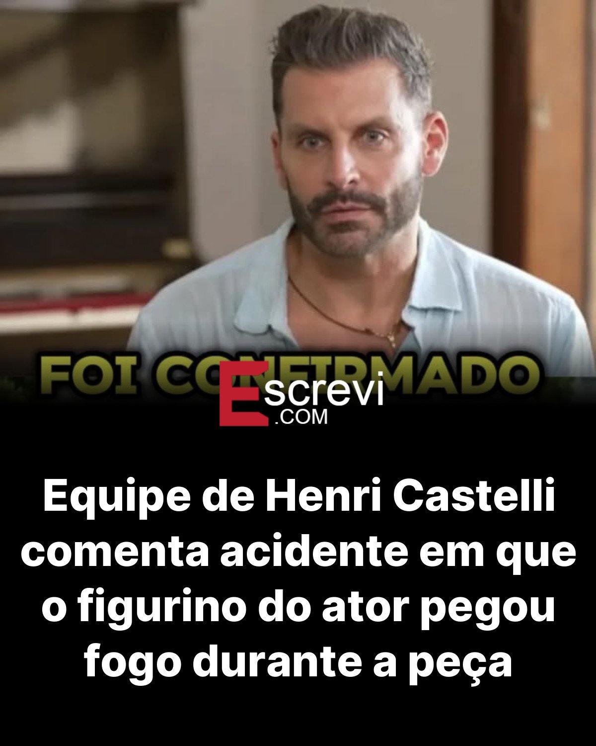 Equipe de Henri Castelli comenta acidente em que o figurino do ator pegou fogo durante a peça card preto
