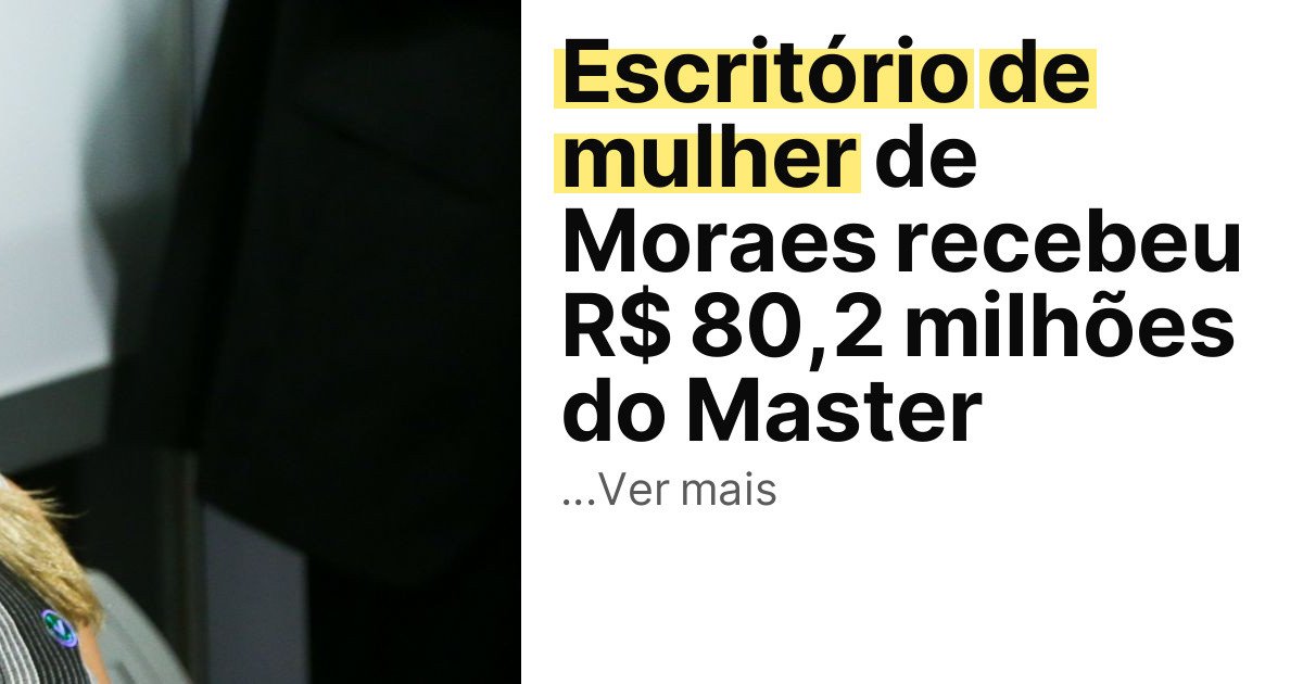 Escritório de mulher de Moraes recebeu R$ 80,2 milhões do Master imagem principal