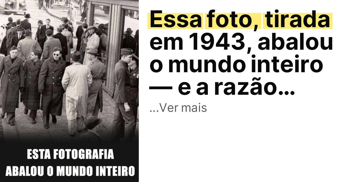 Essa foto, tirada em 1943, abalou o mundo inteiro — e a razão… imagem principal