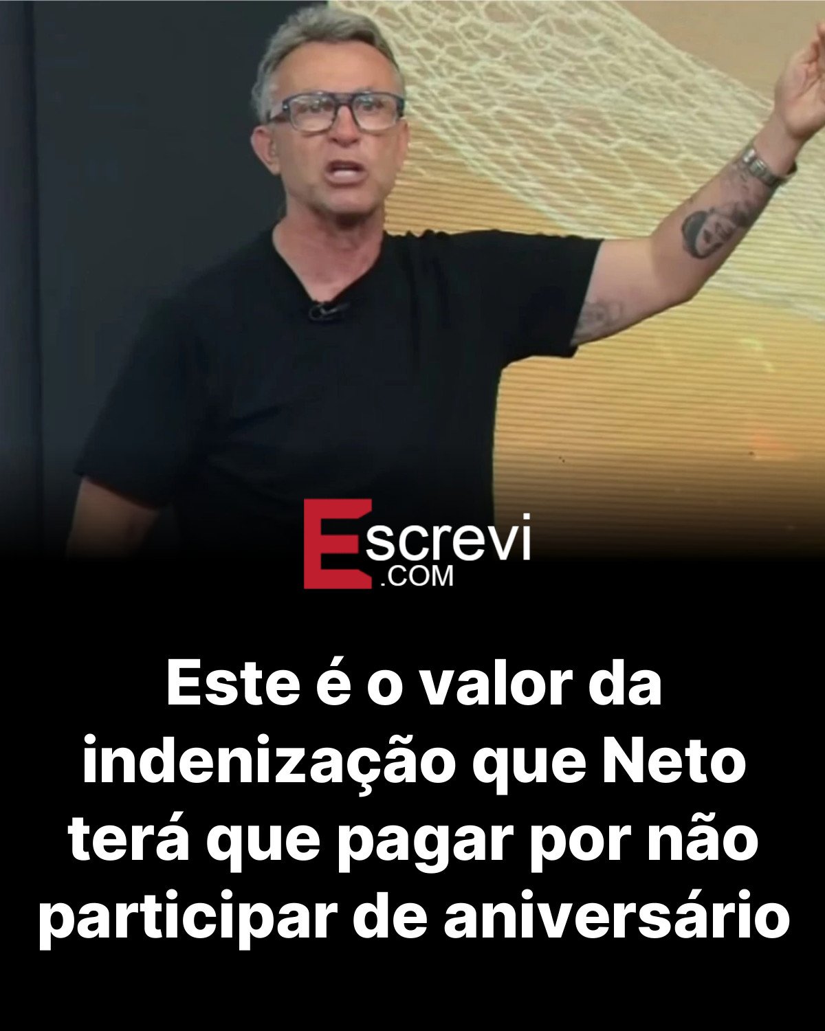 Este é o valor da indenização que Neto terá que pagar por não participar de aniversário card preto