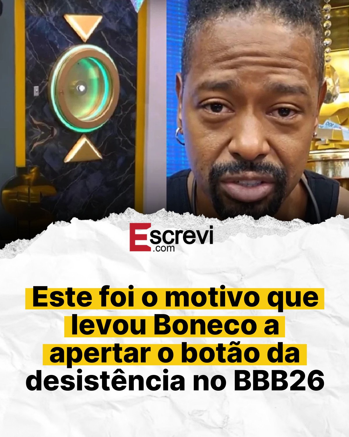 Este foi o motivo que levou Boneco a apertar o botão da desistência no BBB26 card branco