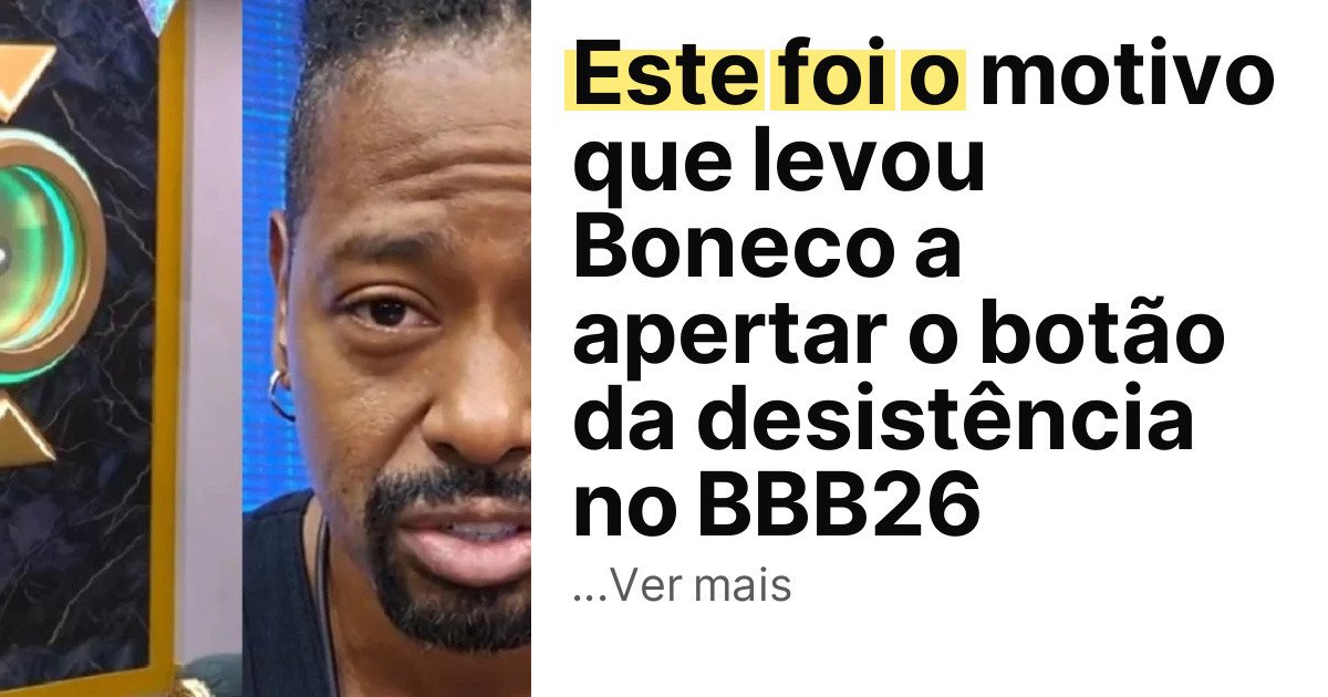 Este foi o motivo que levou Boneco a apertar o botão da desistência no BBB26 imagem principal