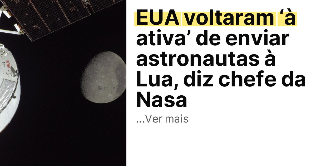 EUA voltaram ‘à ativa’ de enviar astronautas à Lua, diz chefe da Nasa imagem principal