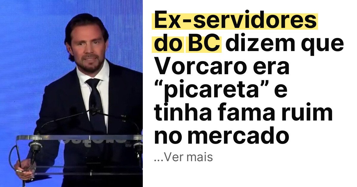 Ex-servidores do BC dizem que Vorcaro era “picareta” e tinha fama ruim no mercado imagem principal
