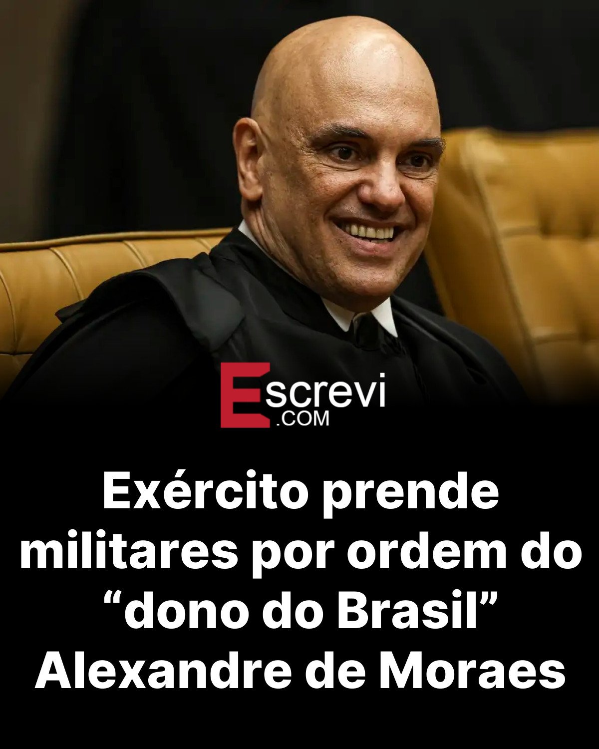 Exército prende militares por ordem do “dono do Brasil” Alexandre de Moraes card preto