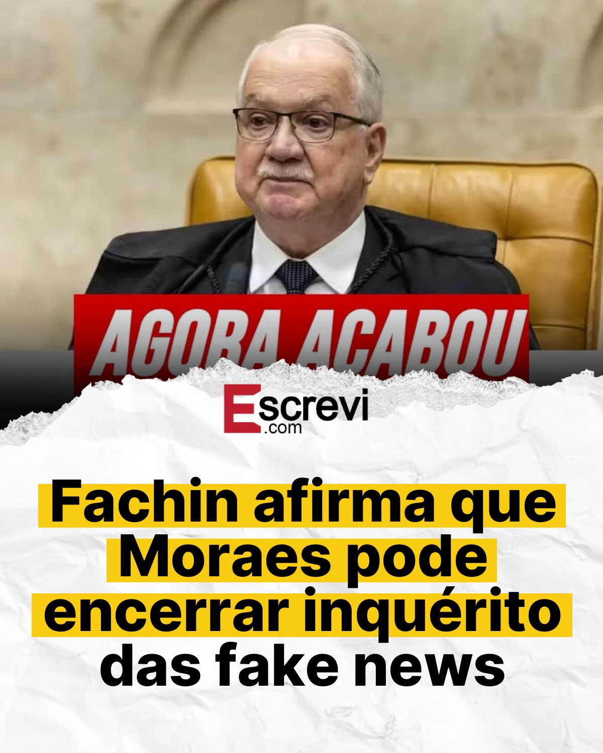 Fachin afirma que Moraes pode encerrar inquérito das fake news card branco