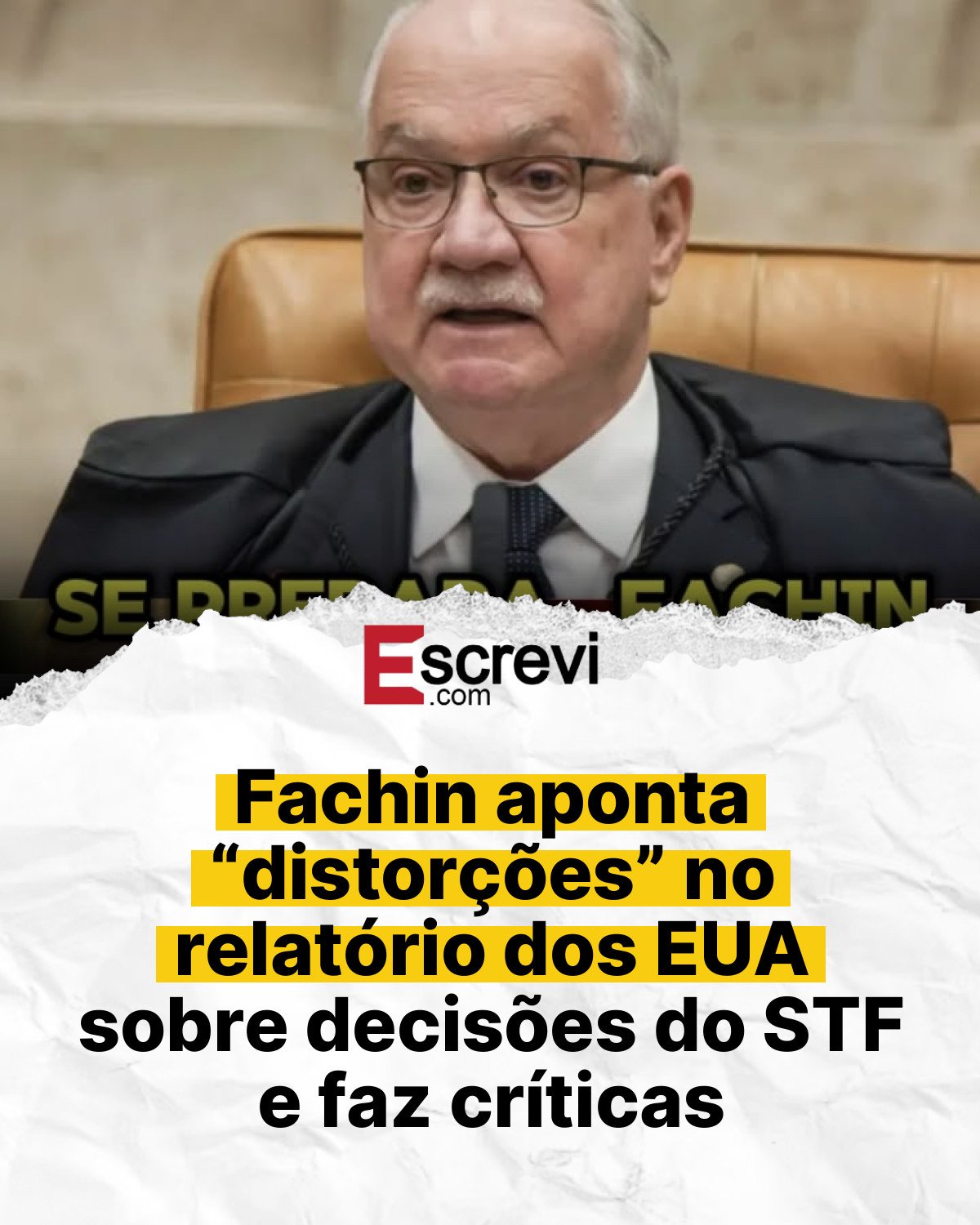 Fachin aponta “distorções” no relatório dos EUA sobre decisões do STF e faz críticas card branco