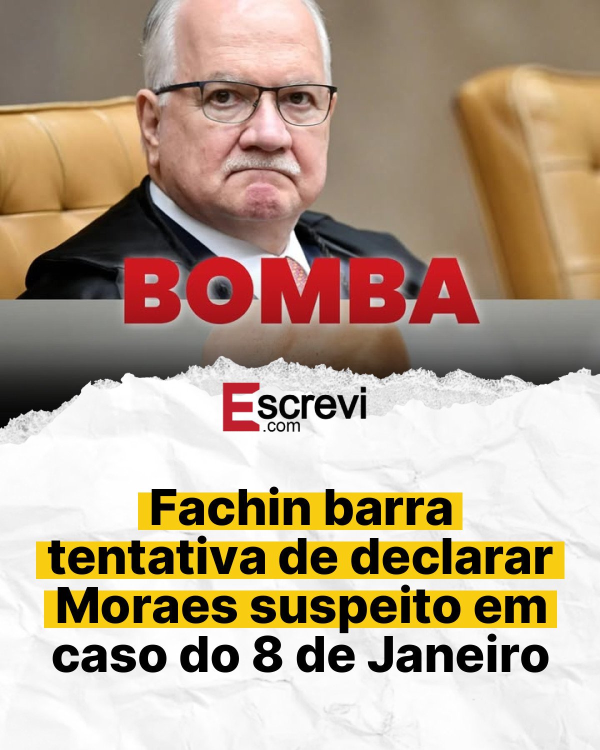 Fachin barra tentativa de declarar Moraes suspeito em caso do 8 de Janeiro card branco