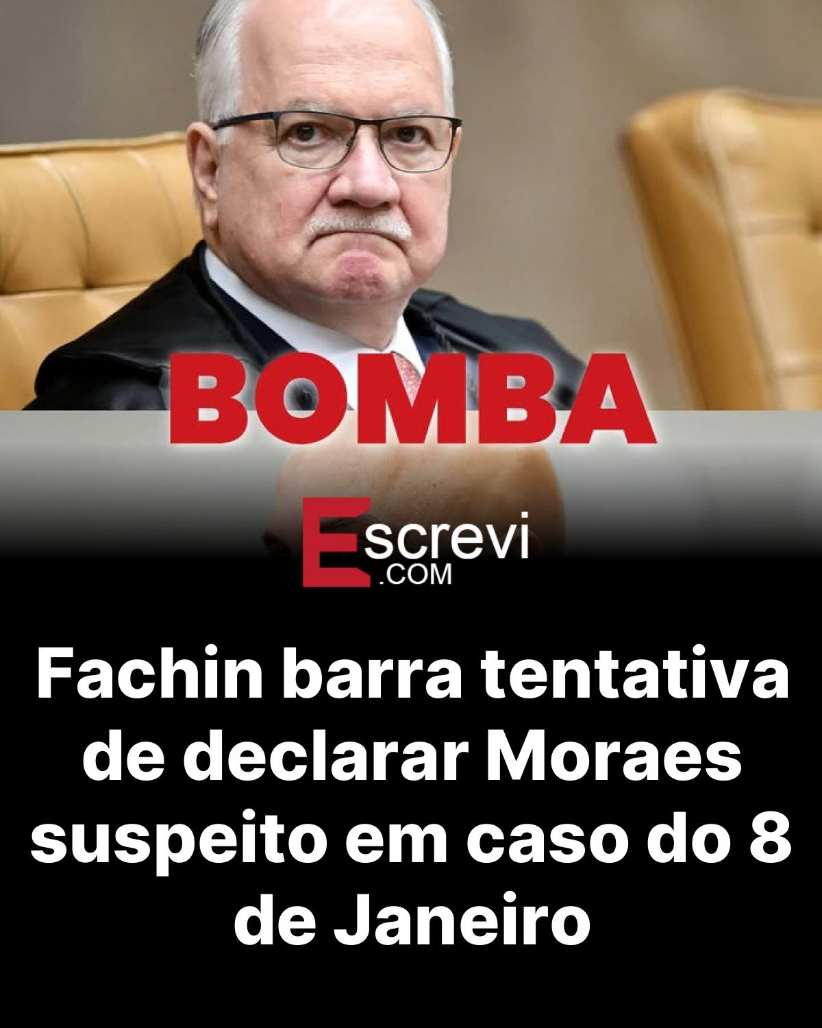 Fachin barra tentativa de declarar Moraes suspeito em caso do 8 de Janeiro card preto